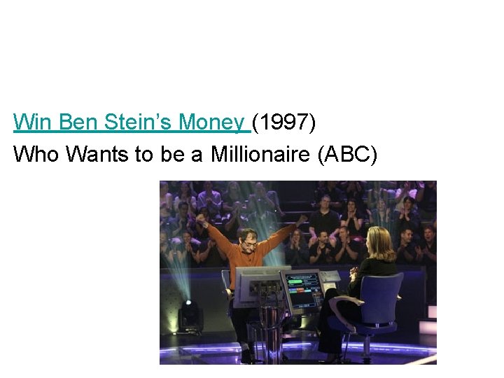 Win Ben Stein’s Money (1997) Who Wants to be a Millionaire (ABC) 