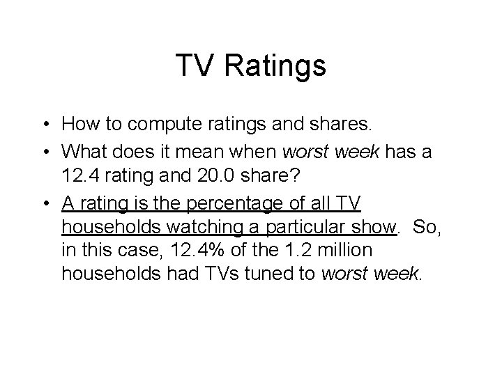 TV Ratings • How to compute ratings and shares. • What does it mean