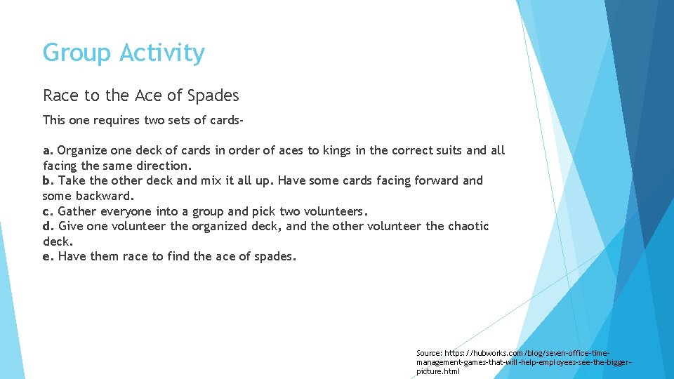 Group Activity Race to the Ace of Spades This one requires two sets of