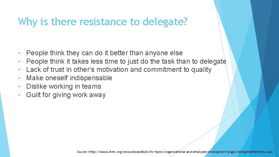 Why is there resistance to delegate? • • • People think they can do