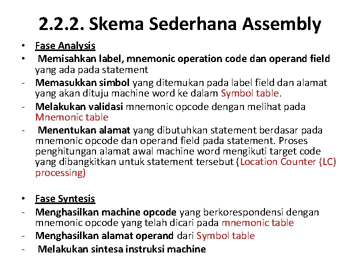 2. 2. 2. Skema Sederhana Assembly • Fase Analysis • Memisahkan label, mnemonic operation