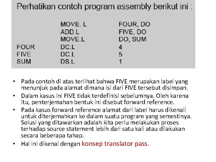  • Pada contoh di atas terlihat bahwa FIVE merupakan label yang menunjuk pada