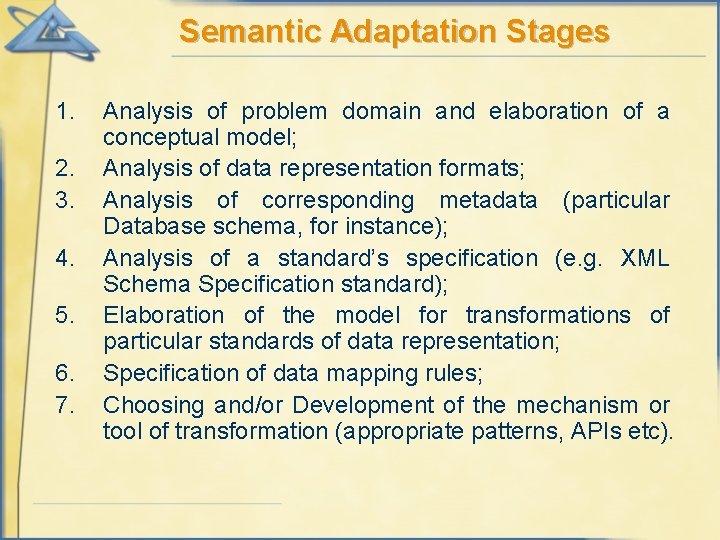 Semantic Adaptation Stages 1. 2. 3. 4. 5. 6. 7. Analysis of problem domain