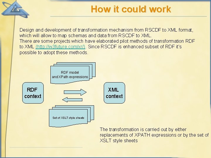 How it could work Design and development of transformation mechanism from RSCDF to XML