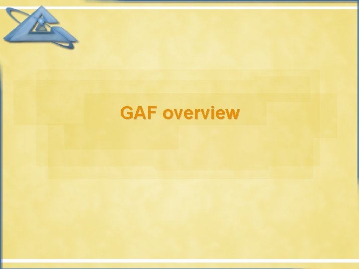 GAF overview 