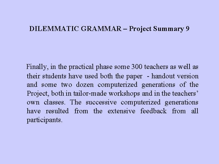 DILEMMATIC GRAMMAR – Project Summary 9 Finally, in the practical phase some 300 teachers