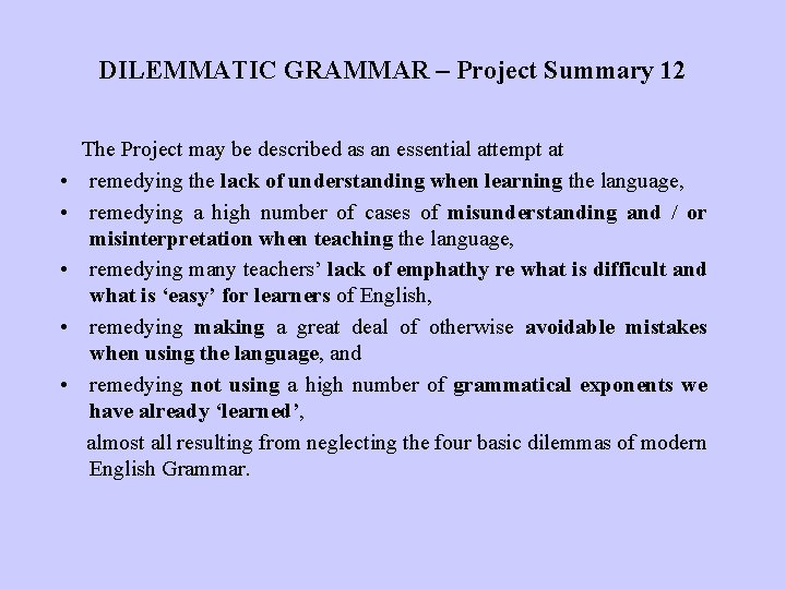 DILEMMATIC GRAMMAR – Project Summary 12 • • • The Project may be described