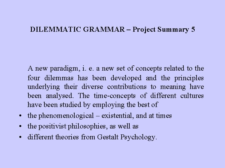 DILEMMATIC GRAMMAR – Project Summary 5 A new paradigm, i. e. a new set