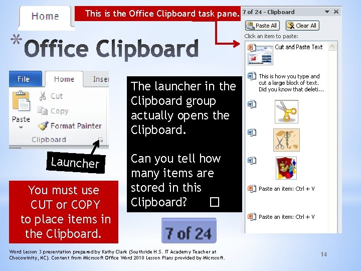 This is the Office Clipboard task pane. * The launcher in the Clipboard group