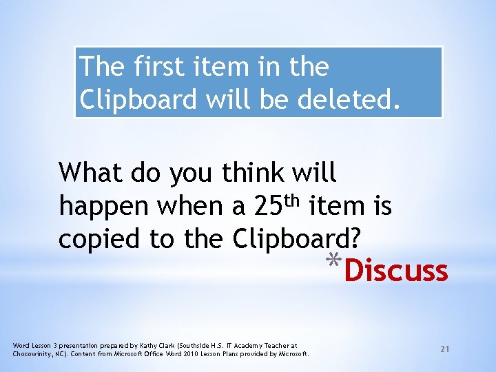 The first item in the Clipboard will be deleted. What do you think will