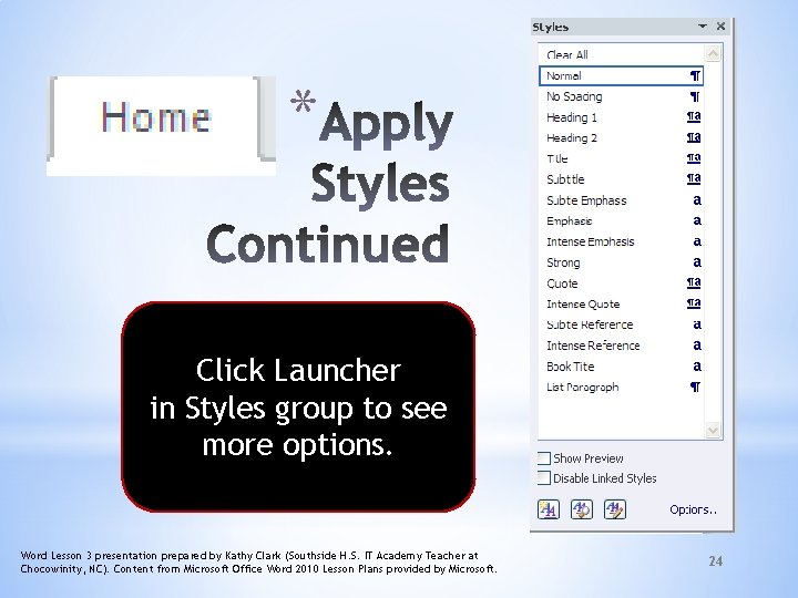 * Click Launcher in Styles group to see more options. Word Lesson 3 presentation