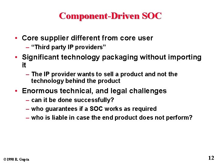 Component-Driven SOC • Core supplier different from core user – “Third party IP providers”