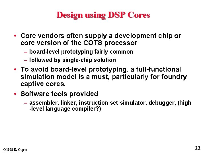 Design using DSP Cores • Core vendors often supply a development chip or core