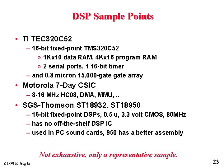 DSP Sample Points • TI TEC 320 C 52 – 16 -bit fixed-point TMS