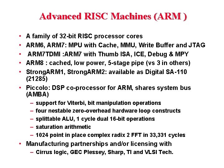 Advanced RISC Machines (ARM ) • • • A family of 32 -bit RISC