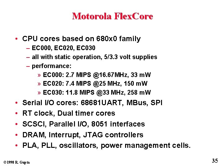 Motorola Flex. Core • CPU cores based on 680 x 0 family – EC