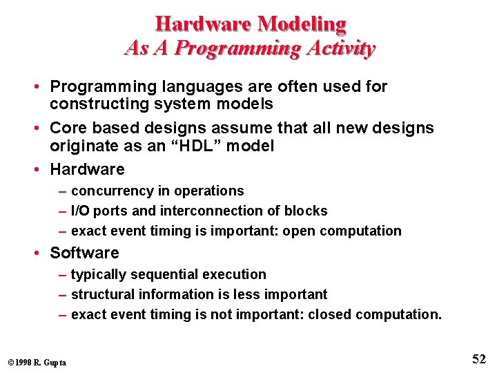 Hardware Modeling As A Programming Activity • Programming languages are often used for constructing