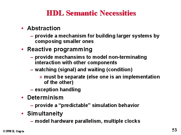 HDL Semantic Necessities • Abstraction – provide a mechanism for building larger systems by