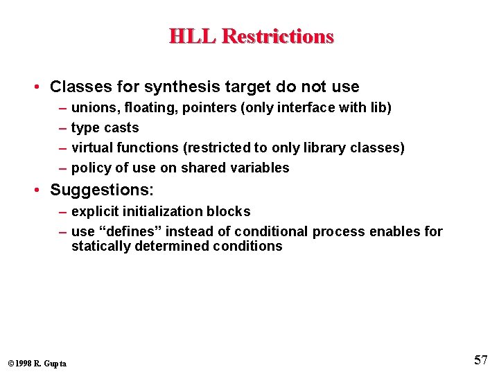 HLL Restrictions • Classes for synthesis target do not use – – unions, floating,