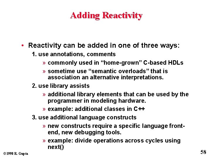 Adding Reactivity • Reactivity can be added in one of three ways: 1. use