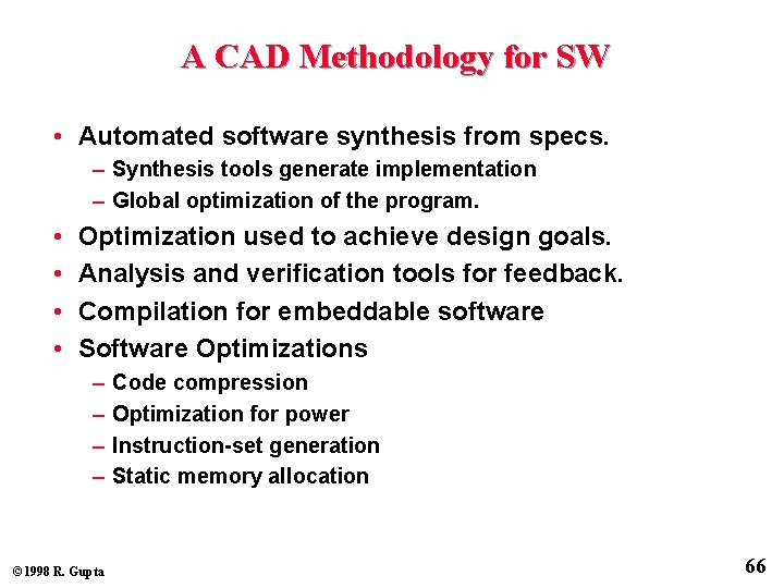 A CAD Methodology for SW • Automated software synthesis from specs. – Synthesis tools