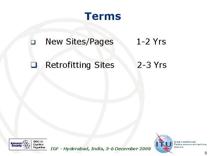 Terms New Sites/Pages 1 -2 Yrs q Retrofitting Sites 2 -3 Yrs q IGF