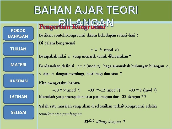 POKOK BAHASAN BAHAN AJAR TEORI BILANGAN Pengertian Kongruensi Berikan contoh kongruensi dalam kehidupan sehari-hari