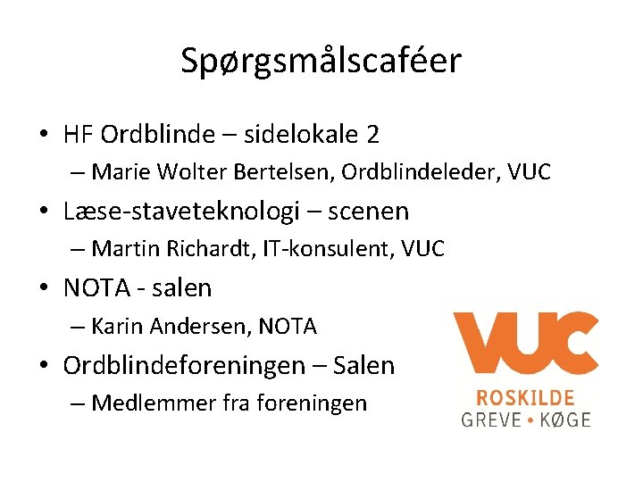 Spørgsmålscaféer • HF Ordblinde – sidelokale 2 – Marie Wolter Bertelsen, Ordblindeleder, VUC •
