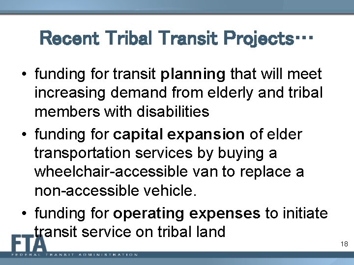 Recent Tribal Transit Projects… • funding for transit planning that will meet increasing demand