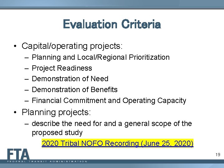 Evaluation Criteria • Capital/operating projects: – – – Planning and Local/Regional Prioritization Project Readiness