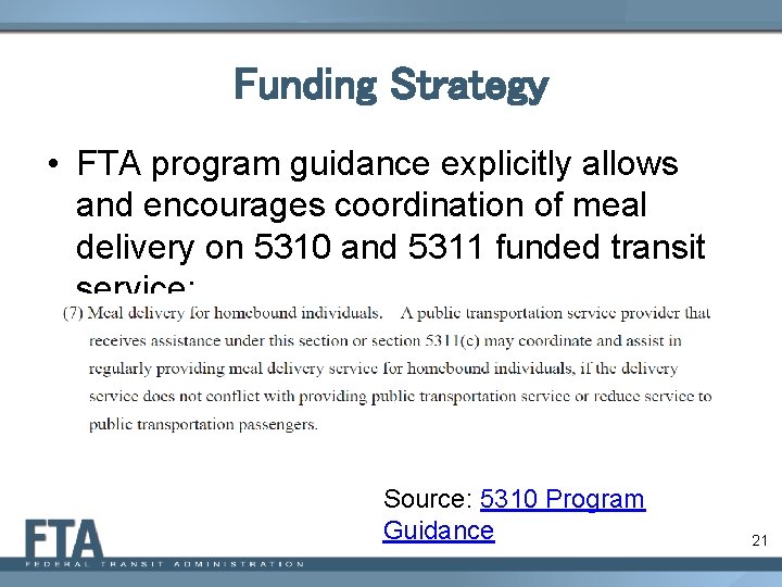 Funding Strategy • FTA program guidance explicitly allows and encourages coordination of meal delivery