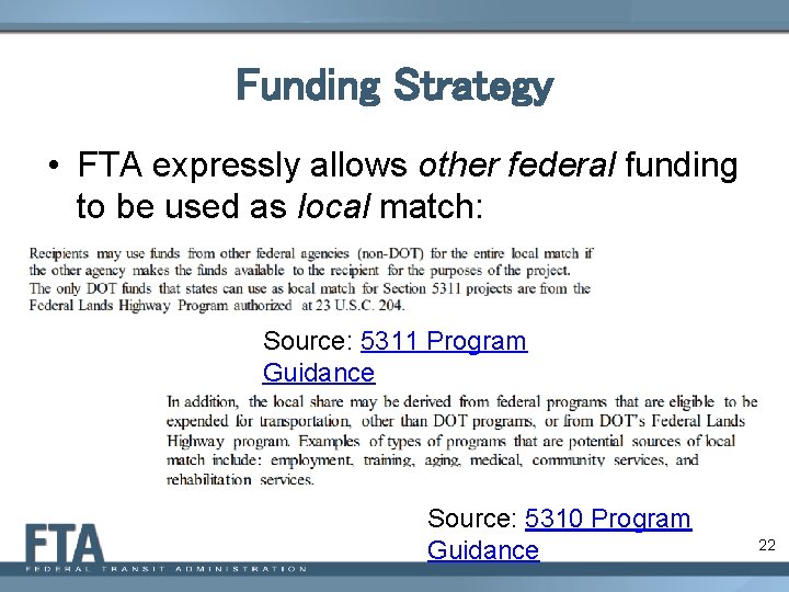 Funding Strategy • FTA expressly allows other federal funding to be used as local