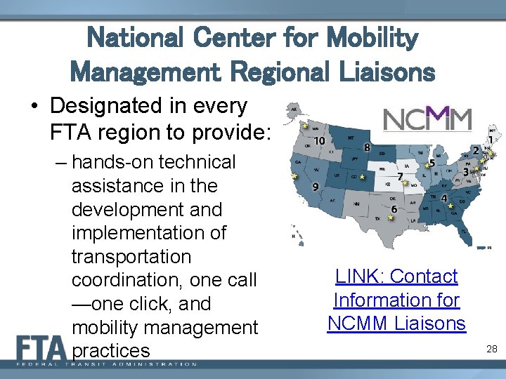 National Center for Mobility Management Regional Liaisons • Designated in every FTA region to