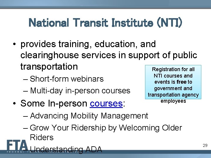 National Transit Institute (NTI) • provides training, education, and clearinghouse services in support of