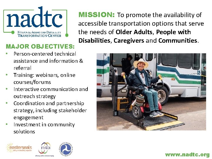 MISSION: To promote the availability of accessible transportation options that serve the needs of