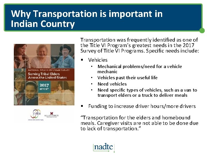 Why Transportation is important in Indian Country Transportation was frequently identified as one of