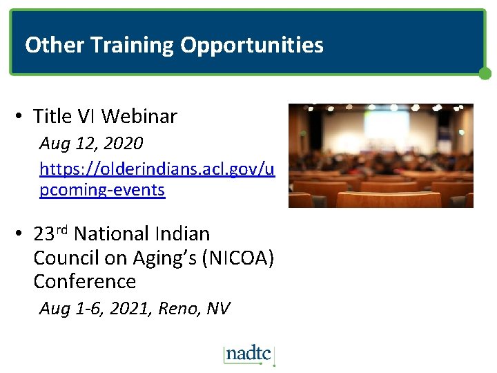 Other Training Opportunities • Title VI Webinar Aug 12, 2020 https: //olderindians. acl. gov/u