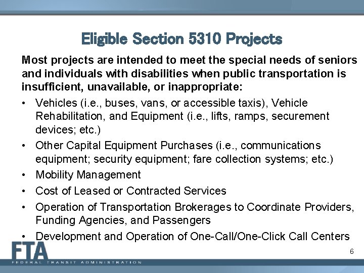 Eligible Section 5310 Projects Most projects are intended to meet the special needs of