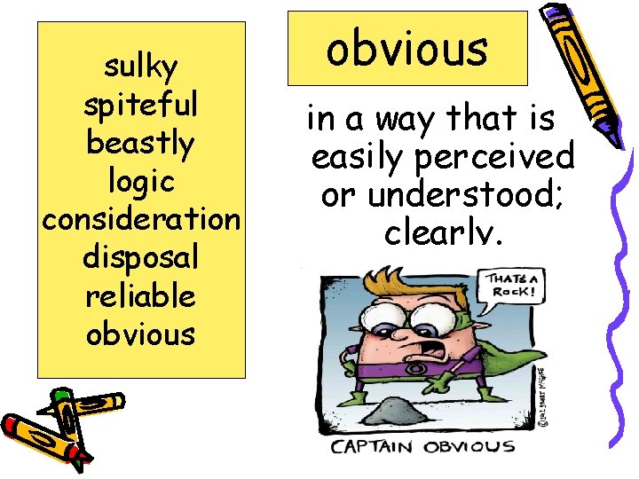 sulky spiteful beastly logic consideration disposal reliable obvious in a way that is easily