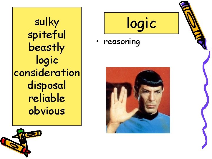 sulky spiteful beastly logic consideration disposal reliable obvious logic • reasoning 