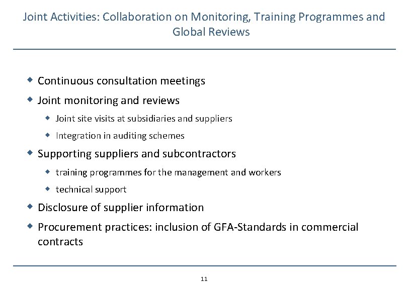 Joint Activities: Collaboration on Monitoring, Training Programmes and Global Reviews w Continuous consultation meetings
