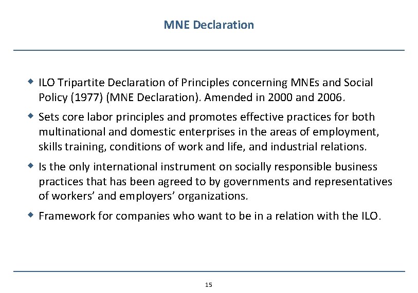 MNE Declaration w ILO Tripartite Declaration of Principles concerning MNEs and Social Policy (1977)