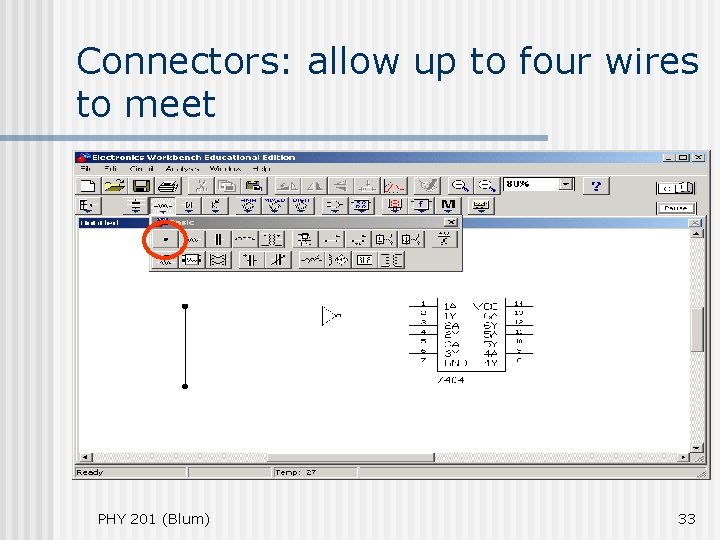 Connectors: allow up to four wires to meet PHY 201 (Blum) 33 