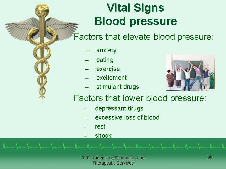 Vital Signs Blood pressure Factors that elevate blood pressure: – anxiety – – eating