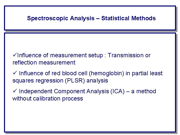Spectroscopic Analysis – Statistical Methods üInfluence of measurement setup : Transmission or reflection measurement