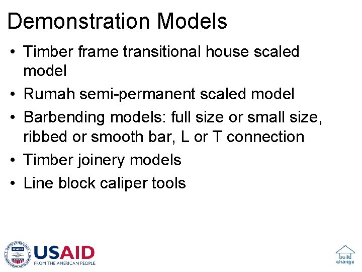 Demonstration Models • Timber frame transitional house scaled model • Rumah semi-permanent scaled model