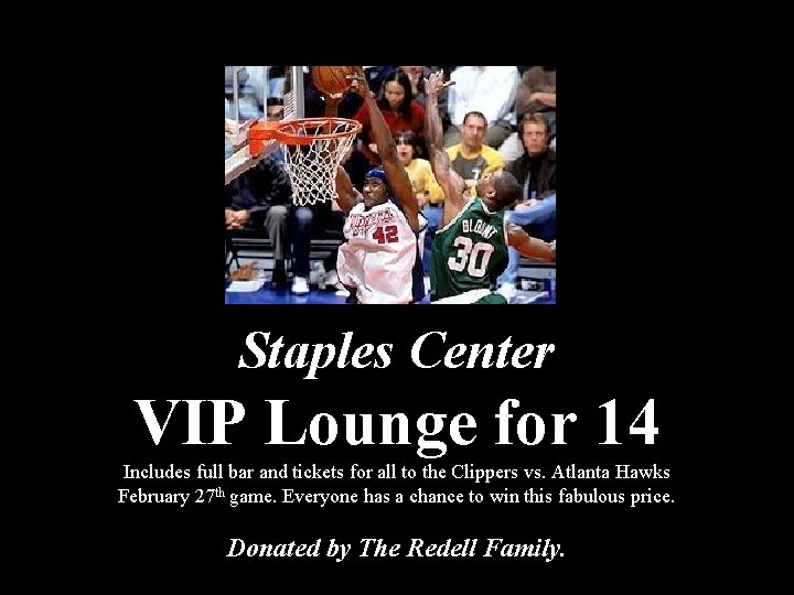 Staples Center VIP Lounge for 14 Includes full bar and tickets for all to