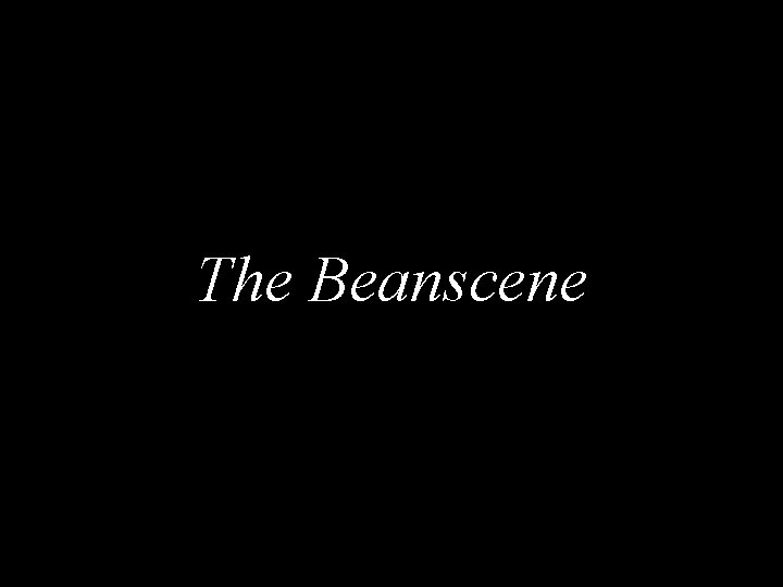 The Beanscene 