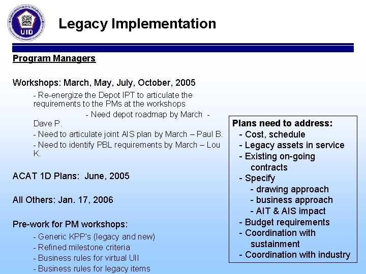 Legacy Implementation Program Managers Workshops: March, May, July, October, 2005 - Re-energize the Depot