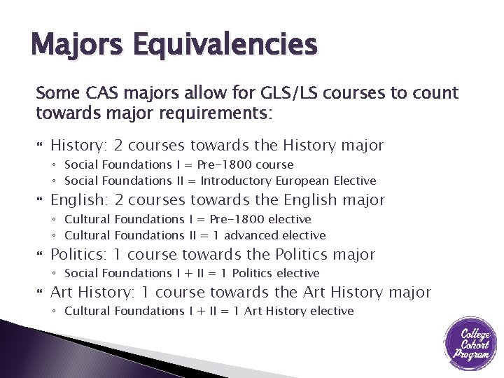 Majors Equivalencies Some CAS majors allow for GLS/LS courses to count towards major requirements: